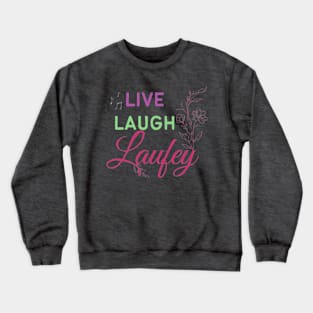 live laugh laufey Crewneck Sweatshirt